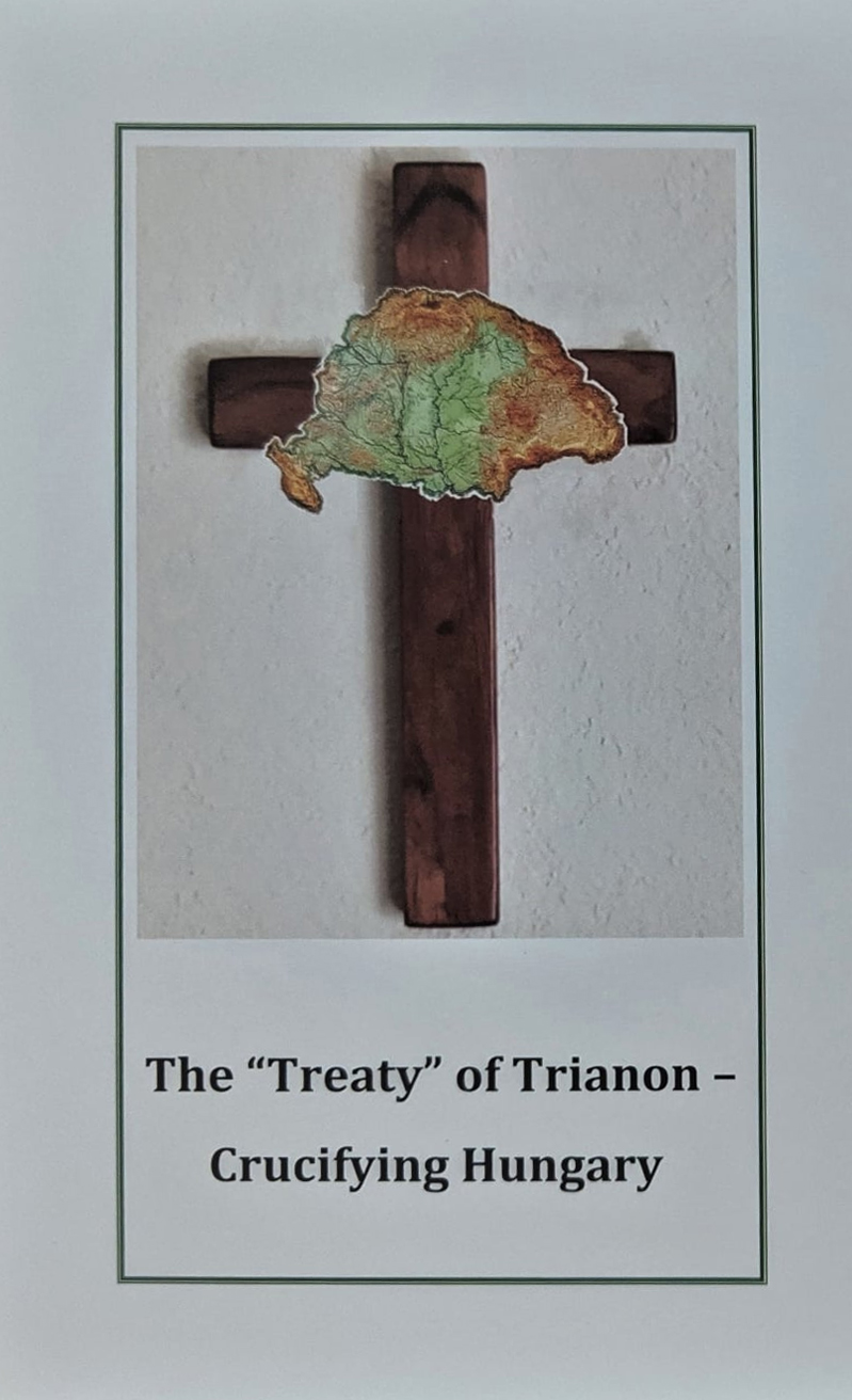 The “Treaty” of Trianon - Crucifying Hungary